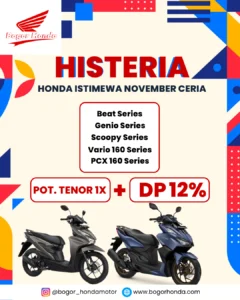 Poster Promo Histeria BogorHonda Honda November dengan penawaran DP 12 persen dan potong tenor 1x untuk Beat, Genio, Scoopy, V160, dan PCX 160.