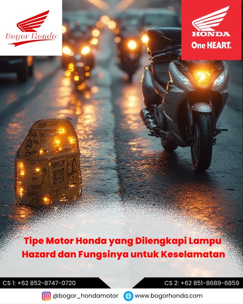 Tipe Motor Honda yang Dilengkapi Lampu Hazard untuk Keselamatan Berkendara – bogorhonda.com